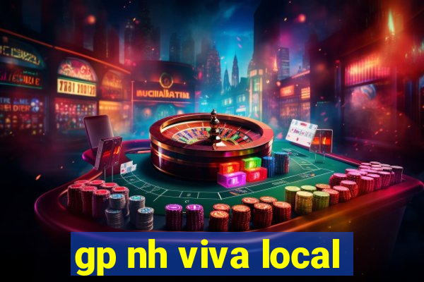 gp nh viva local